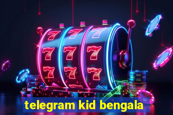 telegram kid bengala